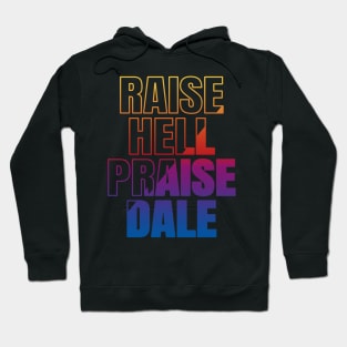 Raise Hell Praise Dale Hoodie